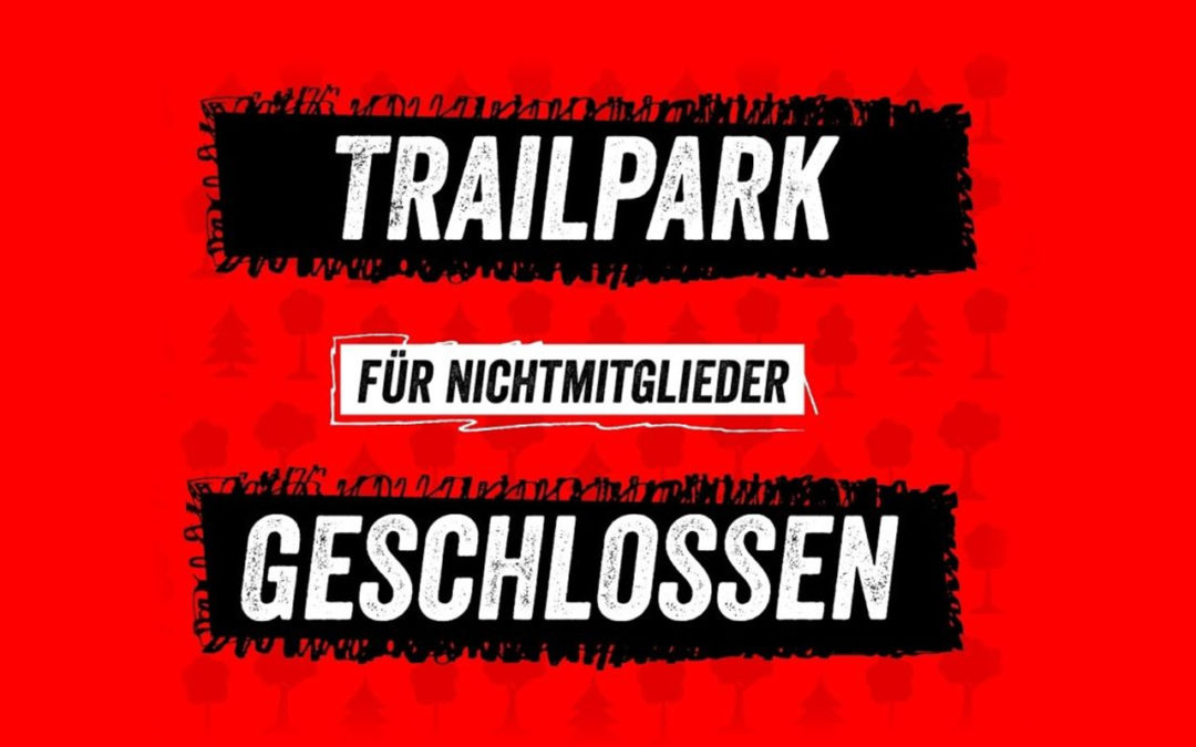 Trailpark Mehring ab sofort für den normalen Betrieb gesperrt – Members only!.